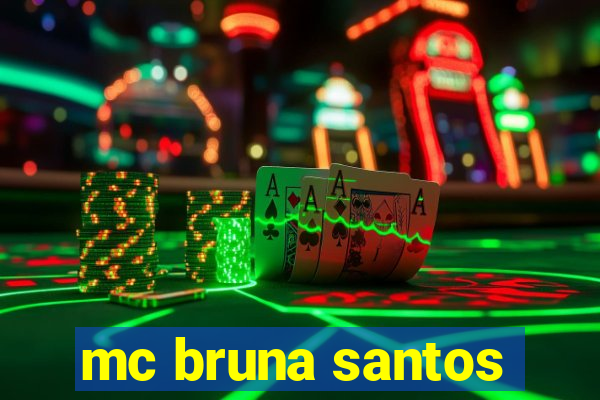 mc bruna santos